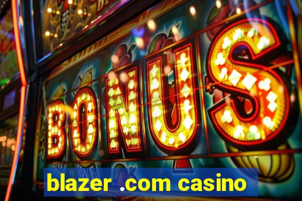 blazer .com casino